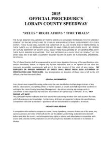 [removed]OFFICIAL PROCEDURE’S LORAIN COUNTY SPEEDWAY *RULES * REGULATIONS * TIME TRIALS*