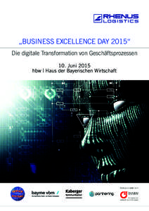 „Business Excellence Day 2015“ Die digitale Transformation von Geschäftsprozessen 10. Juni 2015 hbw | Haus der Bayerischen Wirtschaft  Rhenus lädt Sie ein!