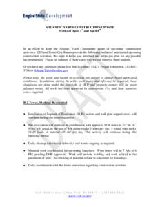 ATLANTIC YARDS CONSTRUCTION UPDATE Weeks of April 1st and April 8th In an effort to keep the Atlantic Yards Community aware of upcoming construction activities, ESD and Forest City Ratner provide the following outline of