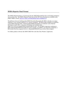 HMDA Reporter Panel Format The HMDA Reporter Panel is a fixed format flat file (HMDAReporterPanel.dat) of all lending institutions for an activity year. The HMDA Reporter Panel data and the file format document are avail