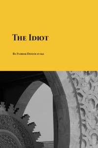 The Idiot By Fyodor Dostoyevsky Download free eBooks of classic literature, books and novels at Planet eBook. Subscribe to our free eBooks blog and email newsletter.