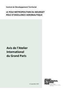 Contrat de Développement Territorial  LE POLE METROPOLITAIN DU BOURGET POLE D’EXCELLENCE AERONAUTIQUE  Avis de l’Atelier