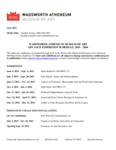 June 2015 Media Only: Amanda Young, (WADSWORTH ATHENEUM MUSEUM OF ART ADVANCE EXHIBITION SCHEDULE, 2015 – 2016