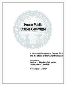 House Public Utilities Committee A History of Deregulation, Senate Bill 3 and the Status of the Current Situation Submitted by: