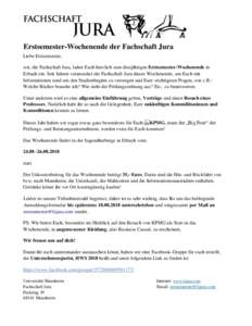 Erstsemester-Wochenende der Fachschaft Jura Liebe Erstsemester, wir, die Fachschaft Jura, laden Euch herzlich zum diesjährigen Erstsemester-Wochenende in Erbach ein. Seit Jahren veranstaltet die Fachschaft Jura dieses W