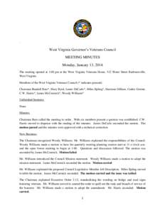 .  West Virginia Governor’s Veterans Council MEETING MINUTES Monday, January 13, 2014 The meeting opened at 1:00 pm at the West Virginia Veterans Home, 512 Water Street Barboursville,