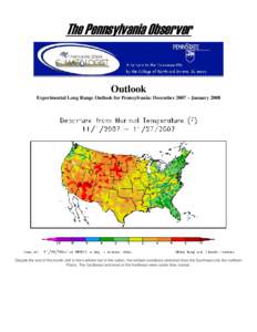 The Pennsylvania Observer  Outlook Experimental Long Range Outlook for Pennsylvania: December 2007 – January[removed]Despite the end of the month chill in the northern tier of the nation, the mildest conditions stretched