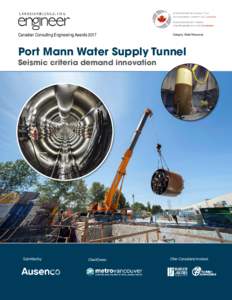 Canadian Consulting Engineering AwardsCategory: Water Resources Port Mann Water Supply Tunnel Seismic criteria demand innovation