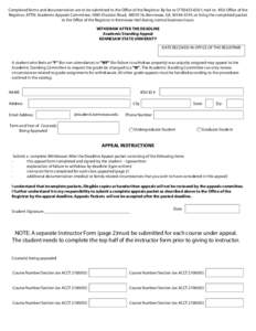 Completed forms and documentation are to be submitted to the Office of the Registrar. By fax to; mail to: KSU Office of the Registrar, ATTN: Academic Appeals Committee, 1000 Chastain Road, MD 0116, Kennesaw