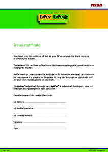 Travel certificate You should print this certificate off and ask your GP to complete the details in plenty of time for you to travel. The holder of this certificate suffers from a life threatening allergy which could res