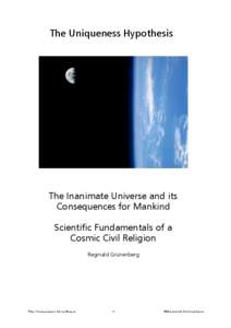 The Uniqueness Hypothesis  The Inanimate Universe and its Consequences for Mankind Scientific Fundamentals of a Cosmic Civil Religion