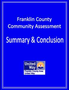 It is with deep gratitude that we thank all those who participated in this project. The dedication of the individuals who attended the monthly focus group meetings and their passion for improving lives in Franklin Count