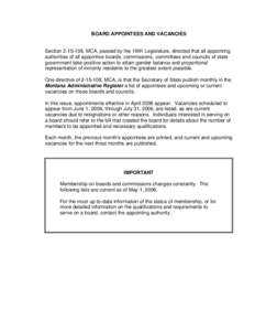 BOARD APPOINTEES AND VACANCIES  Section[removed], MCA, passed by the 1991 Legislature, directed that all appointing authorities of all appointive boards, commissions, committees and councils of state government take posi