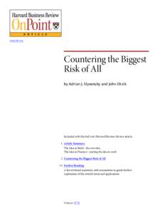A R T I C L E www.hbr.org Countering the Biggest Risk of All by Adrian J. Slywotzky and John Drzik