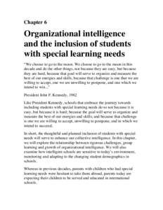 Chapter 6  Organizational intelligence and the inclusion of students with special learning needs “We choose to go to the moon. We choose to go to the moon in this