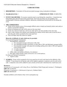 © [removed]Wisconsin Science Olympiad Inc. Division C  CODE BUSTERS 1. DESCRIPTION: Contestants will decode encrypted messages using cryptanalysis techniques. 2. TEAMS OF UP TO: 3