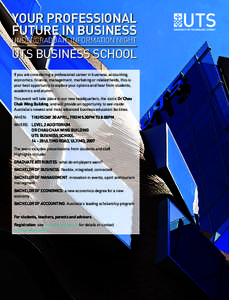 YOUR PROFESSIONAL FUTURE IN BUSINESS UNDERGRADUATE INFORMATION NIGHT UTS BUSINESS SCHOOL If you are considering a professional career in business, accounting,