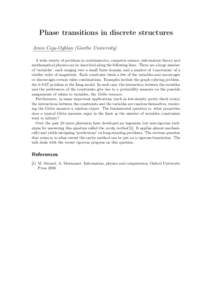 Phase transitions in discrete structures Amin Coja-Oghlan (Goethe University) A wide variety of problems in combinatorics, computer science, information theory and mathematical physics can be described along the followin