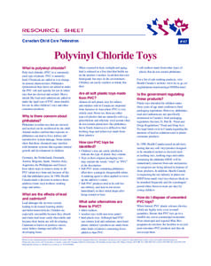 #47  Polyvinyl Chloride Toys What is polyvinyl chloride? Polyvinyl chloride (PVC) is a commonly used type of plastic. PVC is naturally