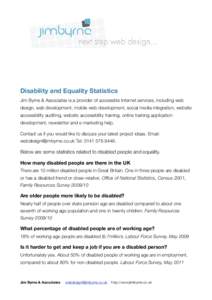 Disability and Equality Statistics Jim Byrne & Associates is a provider of accessible Internet services, including web design, web development, mobile web development, social media integration, website accessibility audi