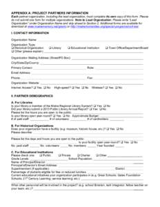 APPENDIX A: PROJECT PARTNERS INFORMATION Each partner organization, including the lead organization, must complete its own copy of this form. Please do not submit one form for multiple organizations. Note to Lead Organiz