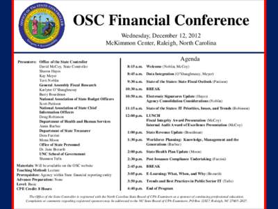 OSC Financial Conference Wednesday, December 12, 2012 McKimmon Center, Raleigh, North Carolina Presenters: Office of the State Controller David McCoy, State Controller Sharon Hayes