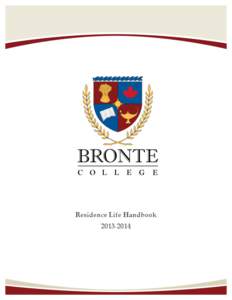 Residence Life Handbook[removed] MISSION STATEMENT Bronte College emphasizes the development of students to their potential, in terms of intellectual, ethical, physical, and cultural qualities. Students who graduate fr