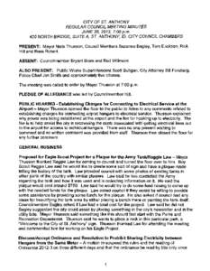 CITY OF ST. ANTHONY REGULAR COUNCIL MEETING MINUTES JUNE 28,2012, 7:00 p.m. 420 NORTH BRIDGE, SUITE A, ST. ANTHONY, /0, CITY COUNCIL CHAMBERS  PRESENT: Mayor Neils Thueson, Council Members Suzanne Bagley, Tom Erickson, R