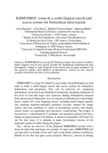 KHRESMOI: towards a multi-lingual search and access system for biomedical information Allan Hanbury1, Célia Boyer2, Manfred Gschwandtner3, Henning Müller4 1 Information Retrieval Facility, [removed] Don