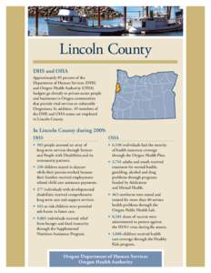 Lincoln County DHS and OHA Approximately 85 percent of the Department of Human Services (DHS) and Oregon Health Authority (OHA) budgets go directly to private sector people