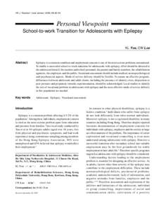 HK J Paediatr (new series) 2005;10:[removed]Personal Viewpoint School-to-work Transition for Adolescents with Epilepsy  KL YAM, CW LAM