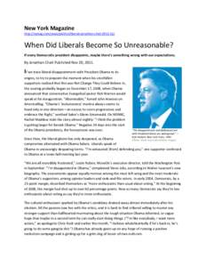 New York Magazine http://nymag.com/news/politics/liberals-jonathan-chait[removed]When Did Liberals Become So Unreasonable? If every Democratic president disappoints, maybe there’s something wrong with our expectations