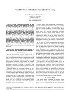 Formal Treatment of Distributed Trust in Electronic Voting Stephan Neumann and Melanie Volkamer CASED / TU Darmstadt HochschulstraßeDarmstadt, Germany 