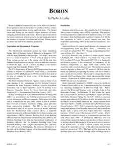 BORON By Phyllis A. Lyday Boron is produced domestically only in the State of California. Boron products sold on the market are produced from a surface mine, underground mines, in situ, and from brine. The United States 