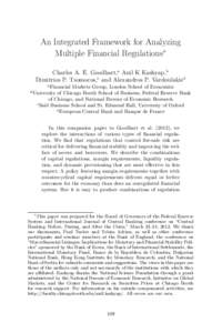 An Integrated Framework for Analyzing Multiple Financial Regulations∗ Charles A. E. Goodhart,a Anil K Kashyap,b Dimitrios P. Tsomocos,c and Alexandros P. Vardoulakisd a