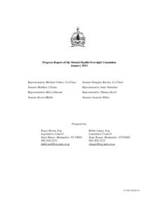 Progress Report of the Mental Health Oversight Committee January 2011 Representative Michael Fisher, Co-Chair  Senator Douglas Racine, Co-Chair