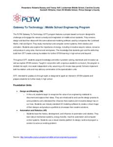 Presenters: Roberta Bussey and Tracey Hoff, Lockerman Middle School, Caroline County Kenneth Williams, Oxon Hill Middle School, Prince George’s County Gateway To Technology | Middle School Engineering Program The PLTW 