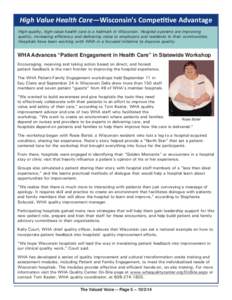 High Value Health Care—Wisconsin’s Competitive Advantage High-quality, high-value health care is a hallmark in Wisconsin. Hospital systems are improving quality, increasing efficiency and delivering value to employer