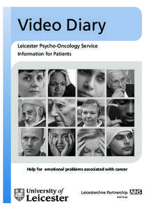 Video Diary Leicester Psycho-Oncology Service Information for Patients Help for emotional problems associated with cancer