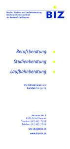 Berufs-, Studien- und Laufbahnberatung Berufsinformationszentrum des Kantons Schaffhausen Berufsberatung Studienberatung