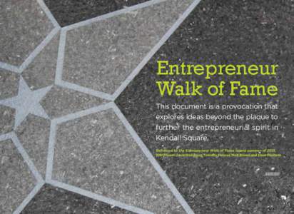 Entrepreneur Walk of Fame This document is a provocation that explores ideas beyond the plaque to further the entrepreneurial spirit in Kendall Square.