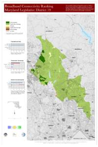 Broadband Connectivity Ranking Maryland Legislative District 19 This map is a visual tool for helping citizens and decision-makers search for solutions to their broadband connectivity problems. Like electricity and telep