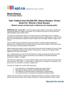 Media Release For Immediate Release: Tyler Trafford wins $10,000 EPL Alberta Readers’ Choice Award for ‘Almost a Great Escape’ Memoir chosen as best book in Alberta by the reading public