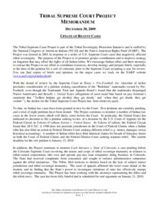 TRIBAL SUPREME COURT PROJECT MEMORANDUM DECEMBER 30, 2009 UPDATE OF RECENT CASES The Tribal Supreme Court Project is part of the Tribal Sovereignty Protection Initiative and is staffed by the National Congress of America