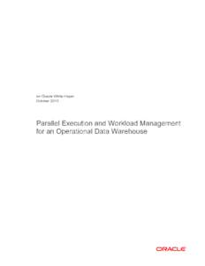 Before reading this document it is important that you understand Oracle’s parallel processing fundamentals discussed on our website. The focus of the paper you are now reading is on applying the fundamentals to an Or