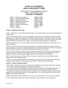 STATE OF CALIFORNIA HEALTH AND SAFETY CODE DIVISION 104. ENVIRONMENTAL HEALTH PART 6. WHOLESALE FOOD CHAPTER 8. CANNERIES Article 1.