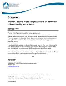Statement Premier Taptuna offers congratulations on discovery of Franklin ship and artifacts September 9, 2014 Iqaluit, NU Premier Peter Taptuna released the following statement: