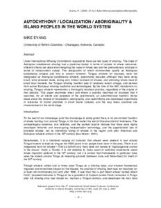 Evans, M (2008: Autochthony/Localization/Aboriginality  AUTOCHTHONY / LOCALIZATION / ABORIGINALITY & ISLAND PEOPLES IN THE WORLD SYSTEM MIKE EVANS (University of British Columbia – Okanagan, Kelowna, Canada)