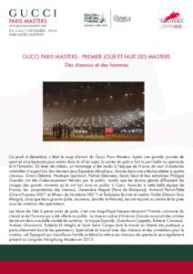 DU 4 AU 7 DÉCEMBRE, 2014 PARIS NORD VILLEPINTE GUCCI PARIS MASTERS : PREMIER JOUR ET NUIT DES MASTERS Des chevaux et des hommes