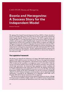 CASE STUDY: Bosnia and Herzegovina  Bosnia and Herzegovina: A Success Story for the Independent Model Domenico Tuccinardi